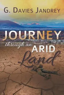 Cesta vyprahnutou krajinou - Journey Through an Arid Land