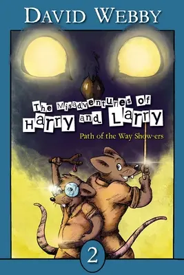 Nešťastné príhody Harryho a Larryho: Cesta z cesty Show-ers - The Misadventures of Harry and Larry: Path Of The Way Show-ers