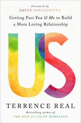 My: Ako prekonať seba a seba a vybudovať láskyplnejší vzťah - Us: Getting Past You and Me to Build a More Loving Relationship