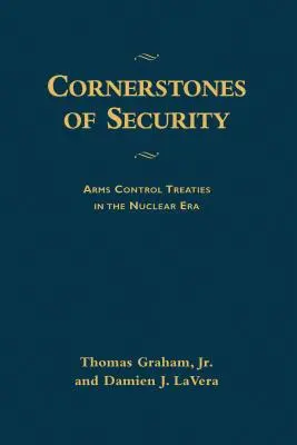 Základné kamene bezpečnosti: Zmluvy o kontrole zbrojenia v jadrovej ére - Cornerstones of Security: Arms Control Treaties in the Nuclear Era