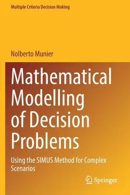 Matematické modelovanie rozhodovacích problémov: Metóda Simus pre komplexné scenáre - Mathematical Modelling of Decision Problems: Using the Simus Method for Complex Scenarios