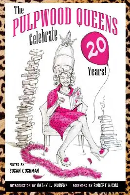 The Pulpwood Queens oslavujú 20 rokov! - The Pulpwood Queens Celebrate 20 Years!