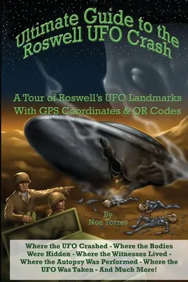 Konečný sprievodca haváriou UFO v Roswelli: Prehliadka pamätihodností UFO v Roswelli - Ultimate Guide to the Roswell UFO Crash: A Tour of Roswell's UFO Landmarks