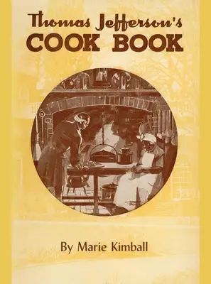 Kuchárska kniha Thomasa Jeffersona - Thomas Jefferson's Cook Book