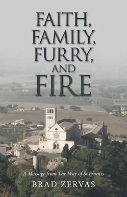 Viera, rodina, kožušiny a oheň: Posolstvo z cesty svätého Františka - Faith, Family, Furry, and Fire: A Message from the Way of St Francis