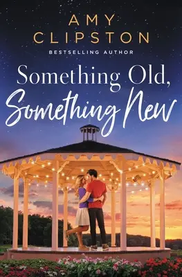 Niečo staré, niečo nové: Sladká súčasná romanca - Something Old, Something New: A Sweet Contemporary Romance