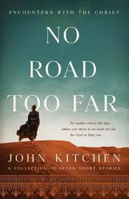 Žiadna cesta nie je príliš ďaleko: Stretnutia s Kristom - No Road Too Far: Encounters with the Christ
