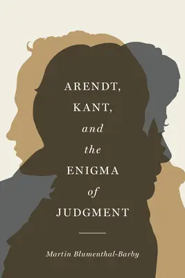 Arendtová, Kant a záhada súdnosti - Arendt, Kant, and the Enigma of Judgment