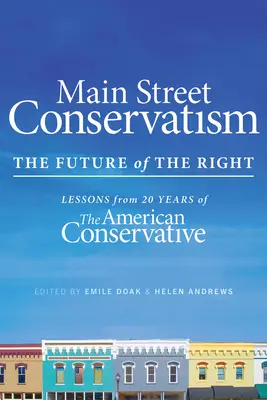 Konzervativizmus na hlavnej ulici: Budúcnosť pravice - Main Street Conservatism: The Future of the Right