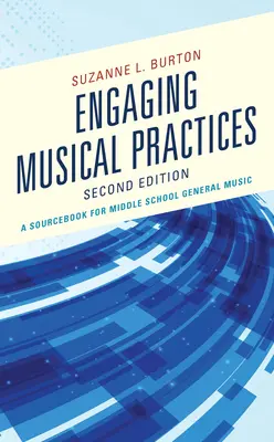 Engaging Musical Practices: A Sourcebook for Middle School General Music, 2. vydanie - Engaging Musical Practices: A Sourcebook for Middle School General Music, 2nd Edition