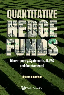 Kvantitatívne hedžové fondy: Kvantitatívne hedžové fondy: diskrečné, systematické, Ai, Esg a kvantitatívne - Quantitative Hedge Funds: Discretionary, Systematic, Ai, Esg and Quantamental