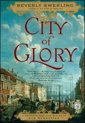 Mesto slávy: Román o vojne a túžbe na starom Manhattane - City of Glory: A Novel of War and Desire in Old Manhattan