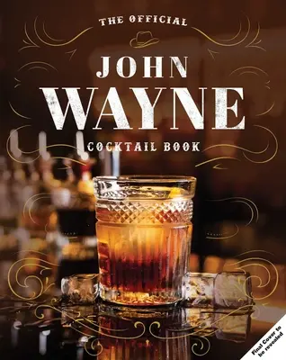 John Wayne: Oficiálna kniha koktailov - John Wayne: The Official Cocktail Book