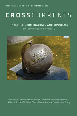 CrossCurrents: Medzináboženský dialóg a diplomacia: Volume 72, Number 3, September 2022 - CrossCurrents: Interreligious Dialogue and Diplomacy: Volume 72, Number 3, September 2022