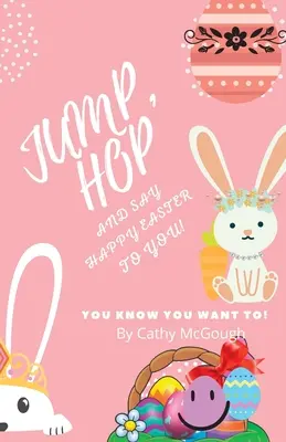 Skáčte, hopkajte a povedzte Veselú Veľkú noc vám! - Jump, Hop and Say Happy Easter To You!
