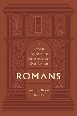 Rimanom: Stručný sprievodca najväčším listom, aký bol kedy napísaný - Romans: A Concise Guide to the Greatest Letter Ever Written