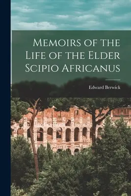 Spomienky na život starca Scipia Afrického - Memoirs of the Life of the Elder Scipio Africanus