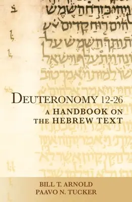 Deuteronómium 12-26: Príručka k hebrejskému textu - Deuteronomy 12-26: A Handbook on the Hebrew Text