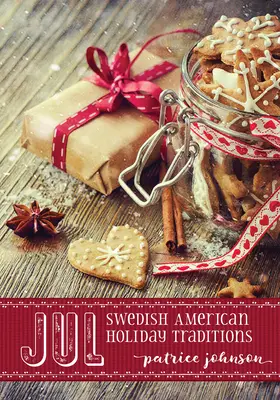 Jul: Švédske americké prázdninové tradície - Jul: Swedish American Holiday Traditions