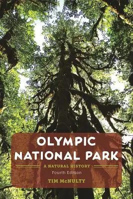 Olympijský národný park: Prírodné dejiny - Olympic National Park: A Natural History