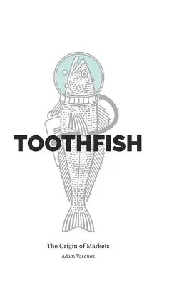 Zubatá ryba: Pôvod trhov - Toothfish: The Origin of Markets