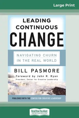 Vedenie kontinuálnej zmeny: (16pt Large Print Edition) - Leading Continuous Change: Navigating Churn in the Real World (16pt Large Print Edition)