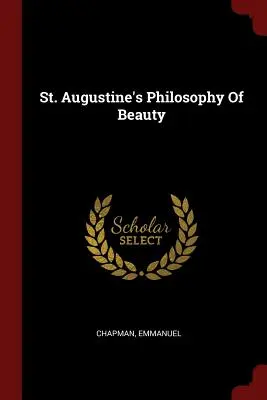 Augustínova filozofia krásy - St. Augustine's Philosophy Of Beauty