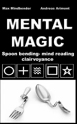 Mentálna mágia: ohýbanie lyžice, čítanie myšlienok, jasnovidectvo - Mental Magic: Spoon bending, mind reading, clairvoyance