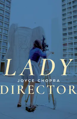 Pani riaditeľka: Dobrodružstvá v Hollywoode, televízii a inde - Lady Director: Adventures in Hollywood, Television and Beyond