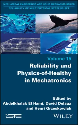 Spoľahlivosť a fyzikálne vlastnosti v mechatronike - Reliability and Physics-Of-Healthy in Mechatronics