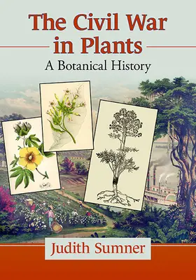 Rastliny v občianskej vojne: botanická história - Plants in the Civil War: A Botanical History