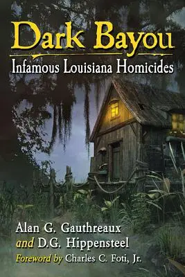 Temný záliv: Neslávne známe vraždy v Louisiane - Dark Bayou: Infamous Louisiana Homicides