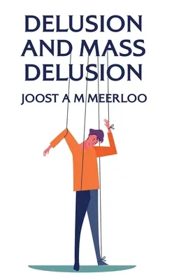 Bludy a masové bludy - Delusion And Mass Delusion