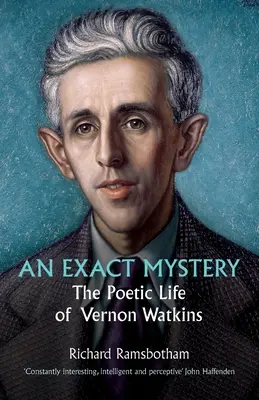 Presná záhada: Poetický život Vernona Watkinsa - An Exact Mystery: The poetic life of Vernon Watkins
