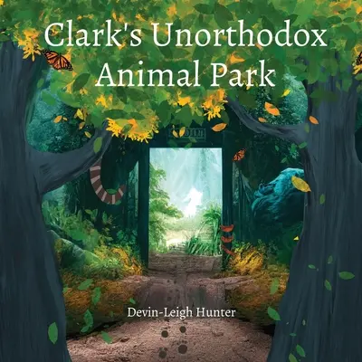 Clarkov neortodoxný zvierací park - Clark's Unorthodox Animal Park