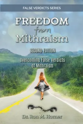 Sloboda od mitraizmu: Prekonanie falošných rozsudkov mitraizmu - Freedom from Mithraism: Overcoming the False Verdicts of Mithraism