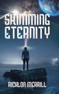Skimming Eternity (Skimming večnosti): Zázračný a objavný objav z prenosu neutrín a myšlienok - Skimming Eternity: The Astonishing and Revelatory Discovery from Neutrinos and Thought Transmission
