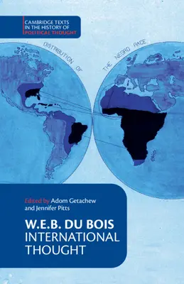 W. E. B. Du Bois: Bois: Medzinárodné myšlienky - W. E. B. Du Bois: International Thought