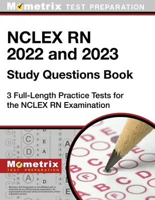 NCLEX RN 2022 and 2023 Study Questions Book - 3 Full-Length Practice Tests for the NCLEX RN Examination (NCLEX RN skúška 2022 a 2023): [4. vydanie] - NCLEX RN 2022 and 2023 Study Questions Book - 3 Full-Length Practice Tests for the NCLEX RN Examination: [4th Edition]