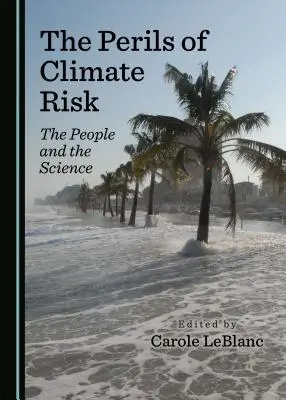 Nebezpečenstvo klimatického rizika: ľudia a veda - The Perils of Climate Risk: The People and the Science