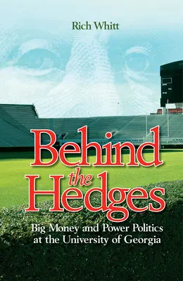 Za plotom: Veľké peniaze a mocenská politika na univerzite v Georgii - Behind the Hedges: Big Money and Power Politics at the University of Georgia