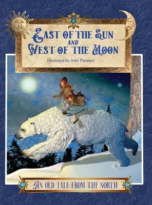 Na východ od slnka a na západ od mesiaca: Staré rozprávky zo severu - East of the Sun and West of the Moon: An Old Tale from the North