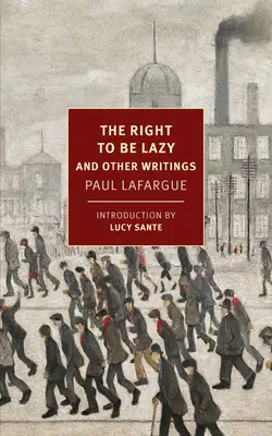 Právo byť lenivý: A iné spisy - The Right to Be Lazy: And Other Writings