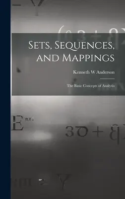 Množiny, postupnosti a mapovania: základné pojmy analýzy - Sets, Sequences, and Mappings: the Basic Concepts of Analysis