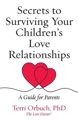Tajomstvo, ako prežiť milostné vzťahy vašich detí - Secrets to Surviving Your Children's Love Relationships