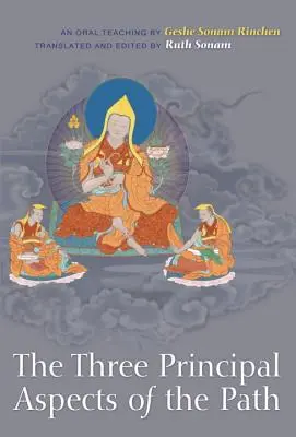 Tri hlavné aspekty cesty: Ústne učenie - The Three Principal Aspects of the Path: An Oral Teaching