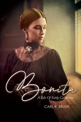 Bonita: Príbeh z ranej Kalifornie - Bonita: A Tale of Early California