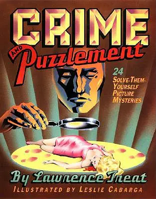 Zločin a hádanka: 24 záhad, ktoré vyriešite sami - Crime and Puzzlement: 24 Solve-Them-Yourself Mysteries