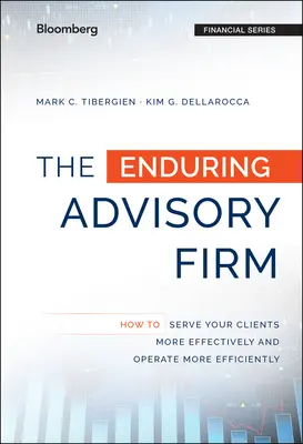 Trvalá poradenská firma: Ako efektívnejšie slúžiť klientom a efektívnejšie fungovať - The Enduring Advisory Firm: How to Serve Your Clients More Effectively and Operate More Efficiently