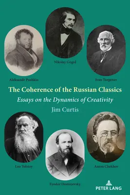 Súdržnosť ruských klasikov; Eseje o dynamike tvorivosti - The Coherence of the Russian Classics; Essays on the Dynamics of Creativity